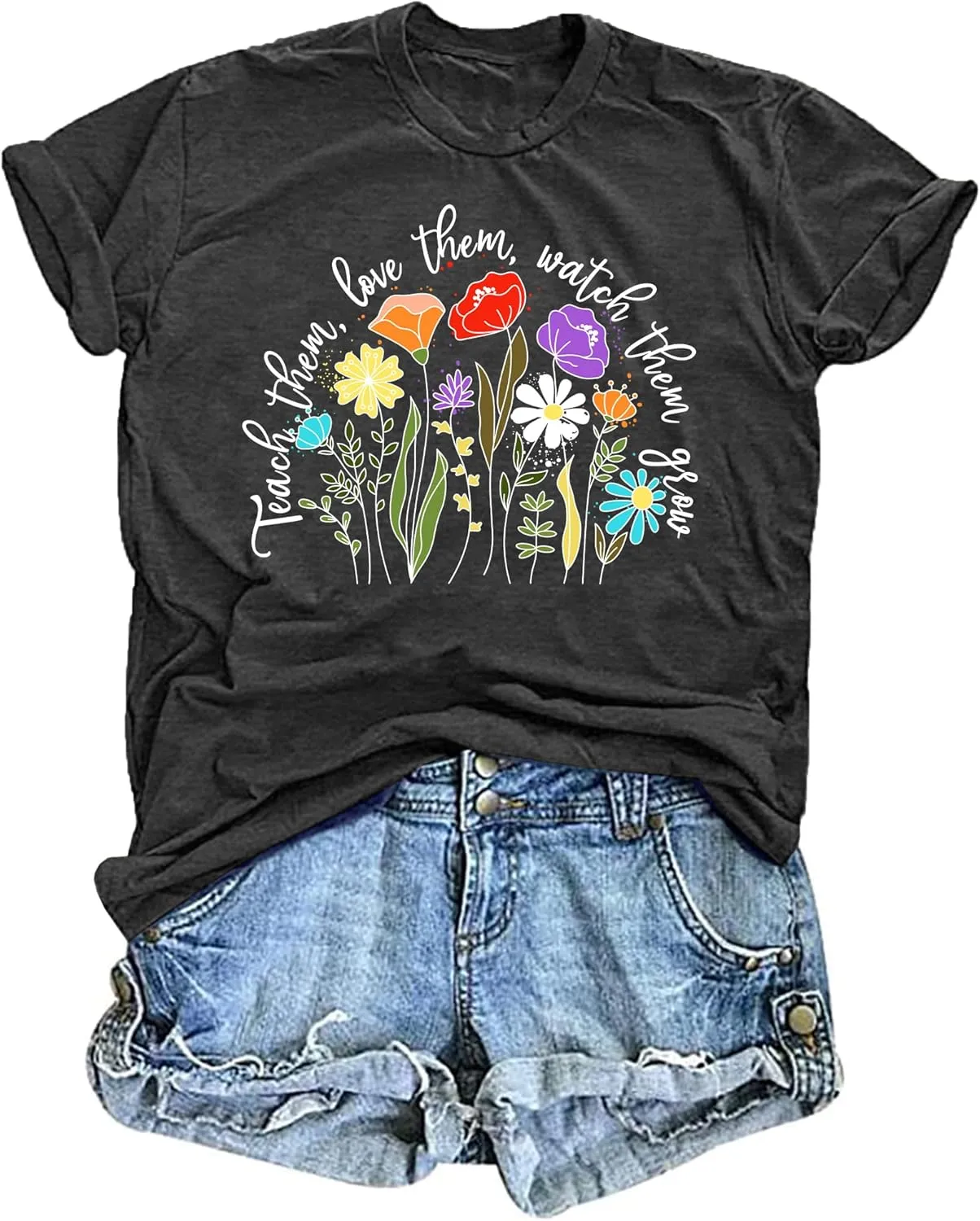 Teacher Shirts for Women: Teach Them Love Them Watch Them Grow Tshirt Floral Teacher Tees Teaching Clothes
